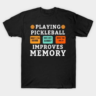 Playing Pickleball Improves Memory Pickleball T-Shirt